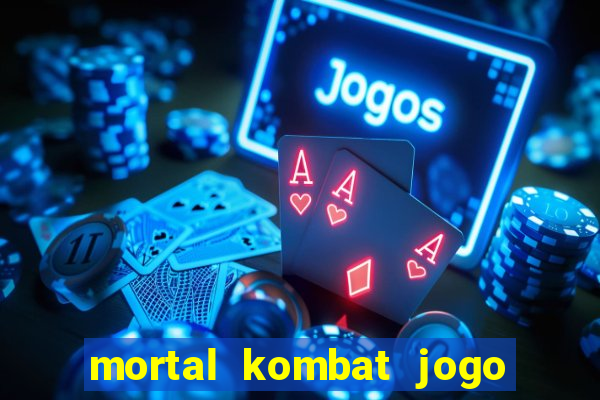 mortal kombat jogo de luta dinheiro infinito